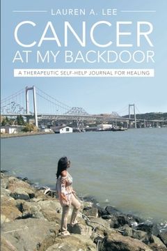 portada Cancer At My Backdoor: A Therapeutic Self-Help Journal for Healing