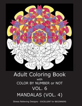portada Adult Coloring Book With Color By Number or NOT - Mandalas Vol. 4 (en Inglés)