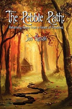 portada the pebble path: returning home from a forest of shadows