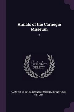 portada Annals of the Carnegie Museum: 7 (en Inglés)