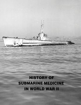 portada History of Submarine Medicine In World War II (en Inglés)