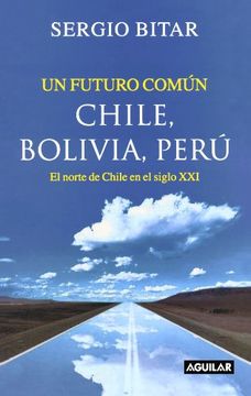 portada Un Futuro en Común. Chile, Bolivia, Perú