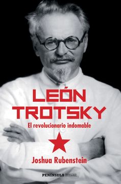 portada León Trotsky: El Revolucionario Indomable (Huellas)