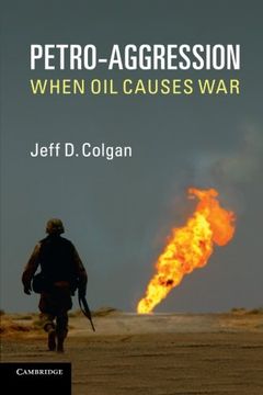 portada Petro-Aggression: When Oil Causes War (en Inglés)