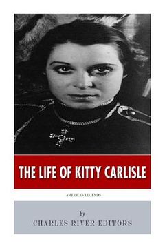 portada American Legends: The Life of Kitty Carlisle (en Inglés)
