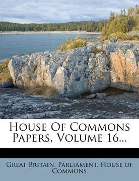 portada house of commons papers, volume 16... (in English)