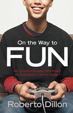 portada On the Way to Fun: An Emotion-Based Approach to Successful Game Design (in English)