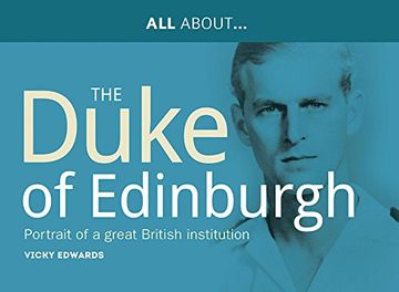 portada All About The Duke of Edinburgh: Portrait of a Great British Institution (The All About Series) (en Inglés)