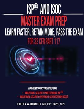portada ISP(R) and ISOC Master Exam Prep-Learn Faster, Retain More, Pass the Exam - For 32 CFR Part 117 (en Inglés)