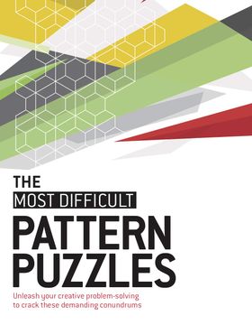 portada The Most Difficult Pattern Puzzles: Unleash Your Creative Problem-Solving to Crack These Demanding Conundrums (en Inglés)