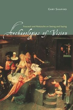 portada Archaeologies of Vision: Foucault and Nietzsche on Seeing and Saying (en Inglés)