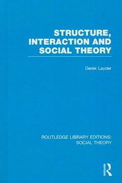portada Structure, Interaction and Social Theory (en Inglés)