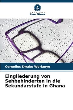 portada Eingliederung von Sehbehinderten in die Sekundarstufe in Ghana (en Alemán)
