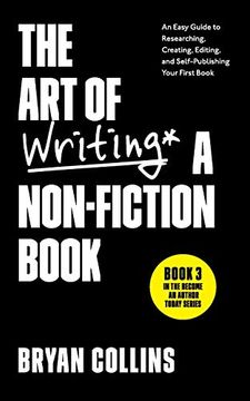 portada The art of Writing a Non-Fiction Book: An Easy Guide to Researching, Creating, Editing, and Self-Publishing Your First Book (en Inglés)