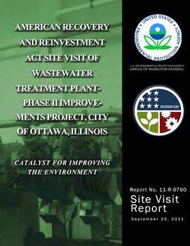 portada American Recovery and Reinvestment Act Site Visit of Wastewater Treatment Plant- Phase II Improvements Project, City of Ottawa, Illinois (en Inglés)