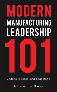 portada Modern Manufacturing Leadership 101 (en Inglés)