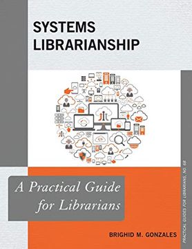 portada Systems Librarianship: A Practical Guide for Librarians: 68 (Practical Guides for Librarians) 