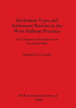 portada Settlement Types and Settlement Patterns in the West Hallstatt Province (Bar International) (en Inglés)