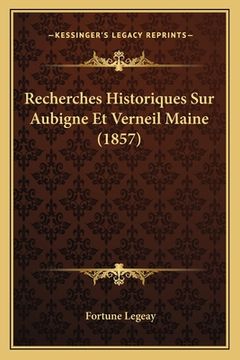 portada Recherches Historiques Sur Aubigne Et Verneil Maine (1857) (in French)