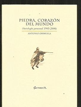 portada Piedra, Corazon del Mundo (Antologia Personal 1995-2000)