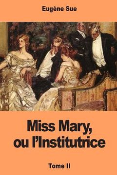 portada Miss Mary, ou l'Institutrice: Tome II (en Francés)