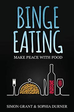 portada Binge Eating: Make Peace With Food (en Inglés)