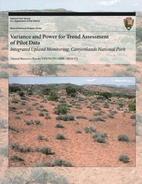 portada Variance and Power for Trend Assessment of Pilot Data: Integrated Upland Monitoring, Canyonlands National Park
