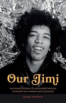 portada Our Jimi: An Intimate Portrait of Jimi Hendrix Through Interviews With Friends and Colleagues 