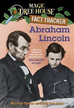 portada Magic Tree House Fact Tracker: Abraham Lincoln: A Nonfiction Companion to Magic Tree House #47: Abe Lincoln at Last! (en Inglés)