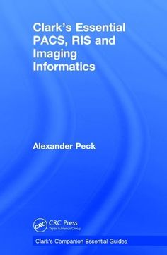 portada Clark's Essential Pacs, Ris and Imaging Informatics (in English)