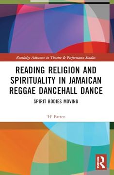 portada Reading Religion and Spirituality in Jamaican Reggae Dancehall Dance (Routledge Advances in Theatre & Performance Studies) (en Inglés)