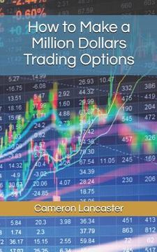 portada How to Make a Million Dollars Trading Options (in English)