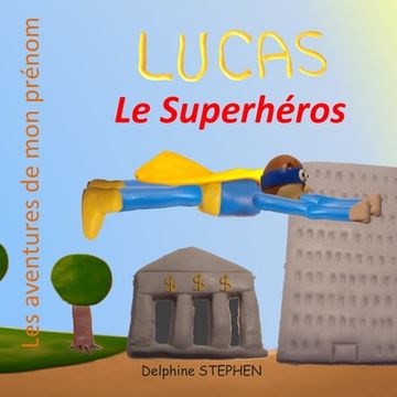 portada Lucas le Superhéros: Les aventures de mon prénom (en Francés)