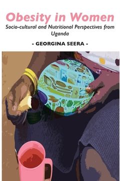 portada Obesity in Women: Socio-cultural and Nutritional Perspectives from Uganda (en Inglés)