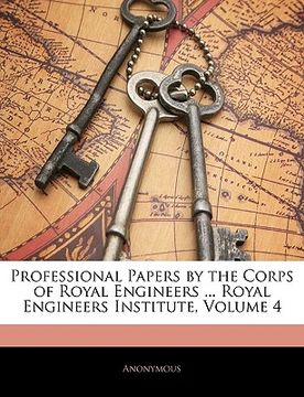 portada professional papers by the corps of royal engineers ... royal engineers institute, volume 4 (en Inglés)