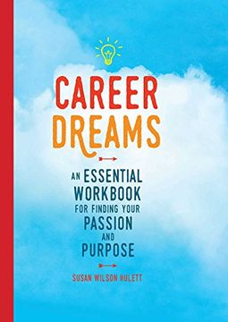 portada Career Dreams: An Essential Workbook for Finding Your Passion and Purpose 
