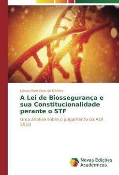portada A Lei de Biossegurança e sua Constitucionalidade perante o STF: Uma análise sobre o julgamento da ADI 3510 (Portuguese Edition)