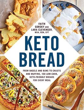 portada Keto Bread: From Bagels and Buns to Crusts and Muffins, 100 Low-Carb, Keto-Friendly Breads for Every Meal 