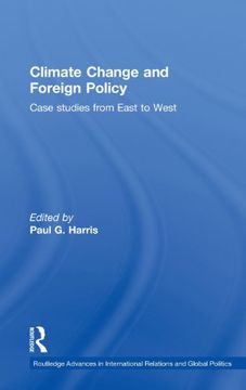 portada Climate Change and Foreign Policy: Case Studies From East to West (Routledge Advances in International Relations and Global Politics) (en Inglés)