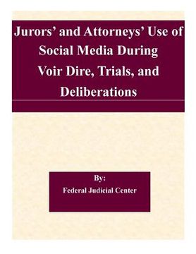 portada Jurors' and Attorneys' Use of Social Media During Voir Dire, Trials, and Deliberations: A Report to the Judicial Conference Committee on Court Adminis (en Inglés)