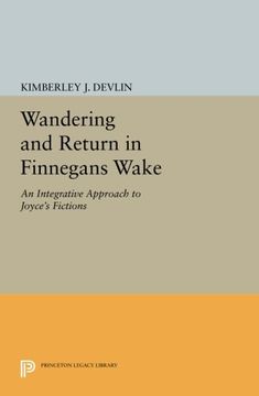 portada Wandering and Return in "Finnegans Wake": An Integrative Approach to Joyce's Fictions (Princeton Legacy Library) 