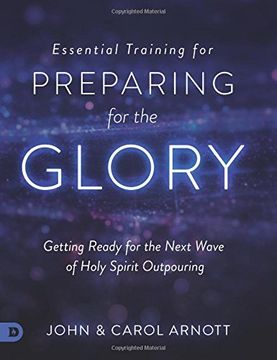 portada Essential Training for Preparing for the Glory: Getting Ready for the Next Wave of Holy Spirit Outpouring (in English)