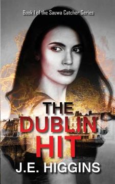 portada The Dublin Hit: Book 1 of the Sauwa Catcher Series (in English)