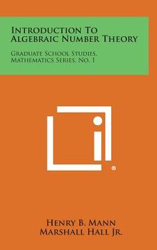 portada Introduction to Algebraic Number Theory: Graduate School Studies, Mathematics Series, No. 1 (en Inglés)