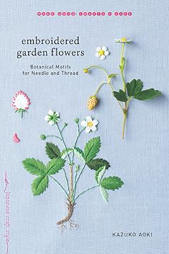 portada Embroidered Garden Flowers (Make Good Crafts & Life) (in English)