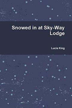 portada Snowed in at Sky-Way Lodge (in English)