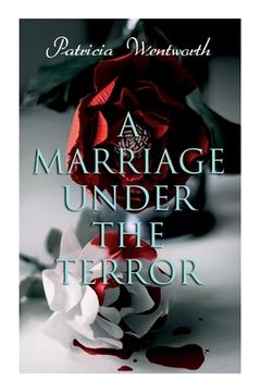 portada A Marriage Under the Terror: Romance in the Shadows of the French Revolution (Historical Novel) (in English)