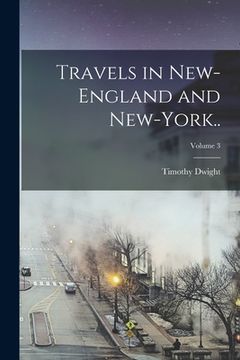 portada Travels in New-England and New-York..; Volume 3 (in English)