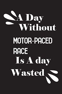 portada A day Without Motor-Paced Race is a day Wasted 