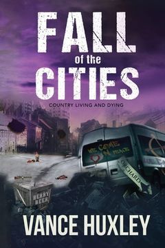 portada Fall of the Cities: Country Living and Dying